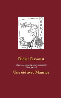 Maurice, philosophe de comptoir (1ère partie): Une été avec Maurice