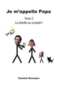Je m’appelle Papa: Tome 2