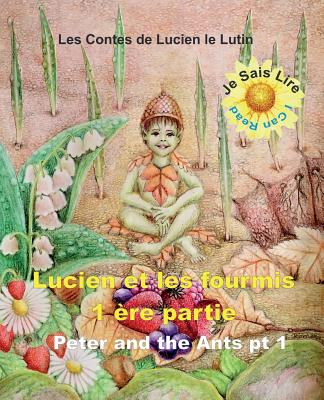 Peter the Pixie: Lucien et les Fourmis 1er Partie – Je Sais Lire – Fr – Eng