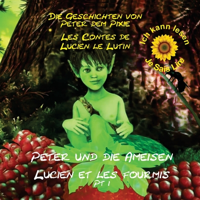 Peter the Pixie: Peter & the Ants Pt 1 – Ich kann lesen / Je Sais Lire