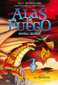 La Profecía (Novela Gráfica) / The Dragonet Prophecy (Graphic Novel)