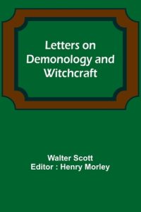 Letters on Demonology and Witchcraft