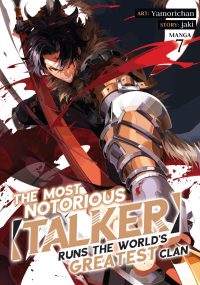 The Most Notorious Talker Runs the World’s Greatest Clan (Manga) Vol. 7