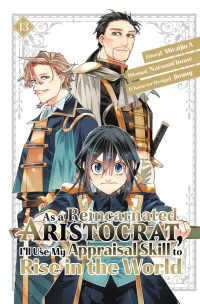 As a Reincarnated Aristocrat, I’ll Use My Appraisal Skill to Rise in the World 13 (Manga)