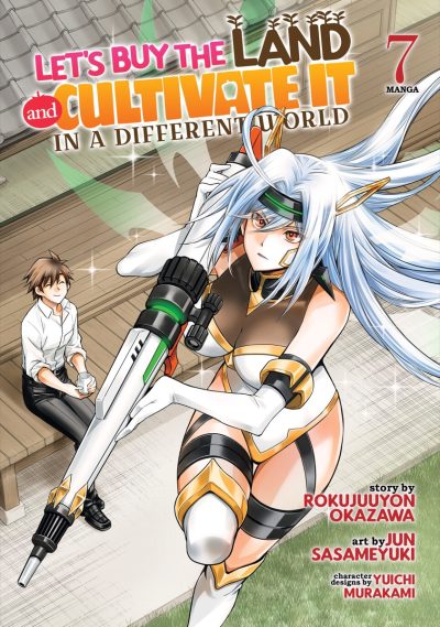 Let’s Buy the Land and Cultivate It in a Different World (Manga) Vol. 7