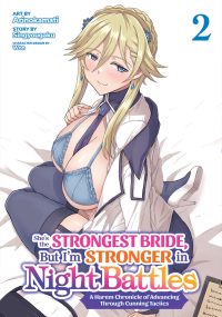 She’s the Strongest Bride, But I’m Stronger in Night Battles: A Harem Chronicle of Advancing Through Cunning Tactics (Manga) Vol. 2