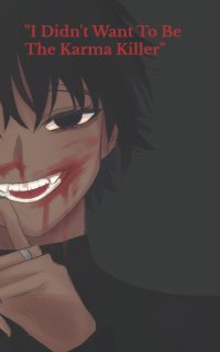 I Didn’t Want To Be The Karma Killer