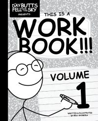 The Day Butts Fell from the Sky Presents This Is a Workbook!!! Volume One