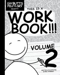 The Day Butts Fell from the Sky Presents This is a Workbook!!! Volume Two