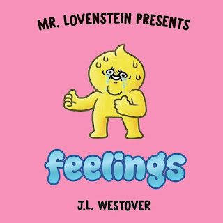 Mr. Lovenstein Presents: Feelings by J.L. Westover