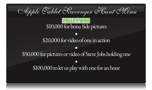 $100,000 bounty to play with Apple iTablet two weeks in advance, or you could have comics
