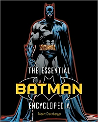 Bob Greenberger on ‘The Essential Batman Encyclopedia’