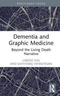 Dementia and Graphic Medicine: Beyond the Living Death Narrative
