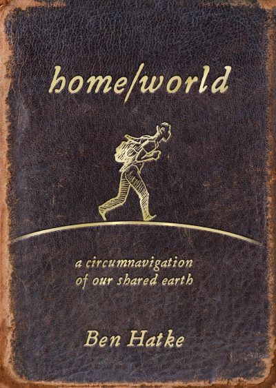 Home/World: A Circumnavigation of Our Shared Earth