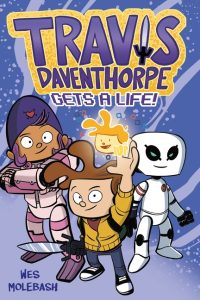 Travis Daventhorpe Gets a Life!: A Graphic Novel