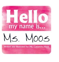 Hello my name is Ms. Moos