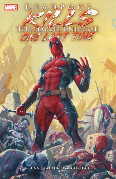 Deadpool Kills the Marvel Universe One Last Time
