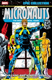 Micronauts Epic Collection: The Original Marvel Years – The Long and Winding Road