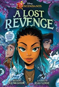 Disney Descendants: A Lost Revenge: A Disney Descendants Original Graphic Novel