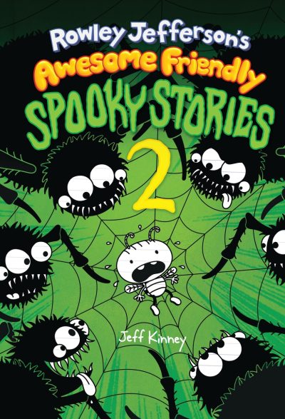 Rowley Jefferson’s Awesome Friendly Spooky Stories 2: From the Creator of Diary of a Wimpy Kid