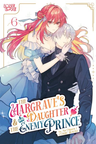 The Margrave’s Daughter & the Enemy Prince, Volume 6