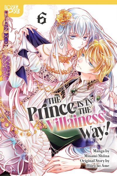 The Prince Is in the Villainess’ Way!, Volume 6