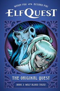 Elfquest: The Original Quest: Book 3–Wolf Blood Caged
