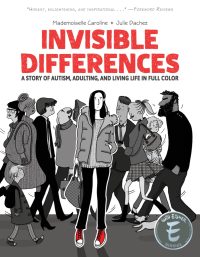 Invisible Differences: A Story of Autism, Adulting, and Living Life in Full Color