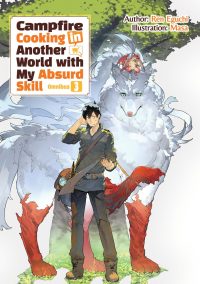 Campfire Cooking in Another World with My Absurd Skill: Omnibus 3 (Light Novel)