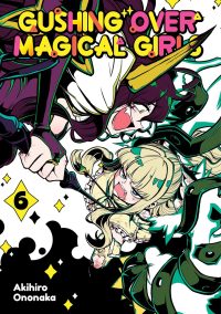 Gushing Over Magical Girls: Volume 6 (Manga)