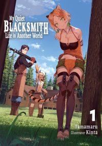 My Quiet Blacksmith Life in Another World: Volume 1 (Light Novel)