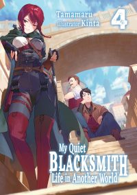 My Quiet Blacksmith Life in Another World: Volume 4 (Light Novel)