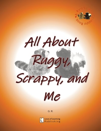 All About Ruggy, Scrappy, and Me