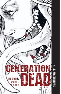 Generation Dead Vol 2: Blood and White Roses