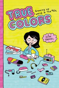 True Colors: Growing Up Weird in the ’90s