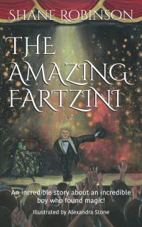 The Amazing Fartzini: An incredible story about an incredible boy who found magic!