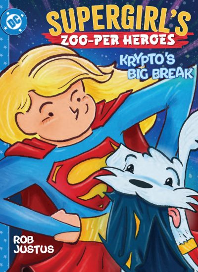 Supergirl’s Zoo-Per Heroes: Krypto’s Big Break