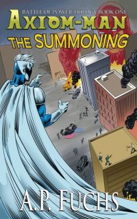 Axiom-man: The Summoning: A Superhero Novel [The Axiom-man Saga Book 5]