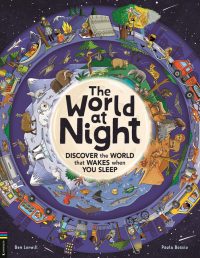 The World at Night: Discover the World That Wakes When You Sleep