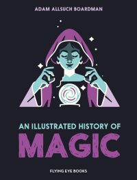 An Illustrated History of Magic