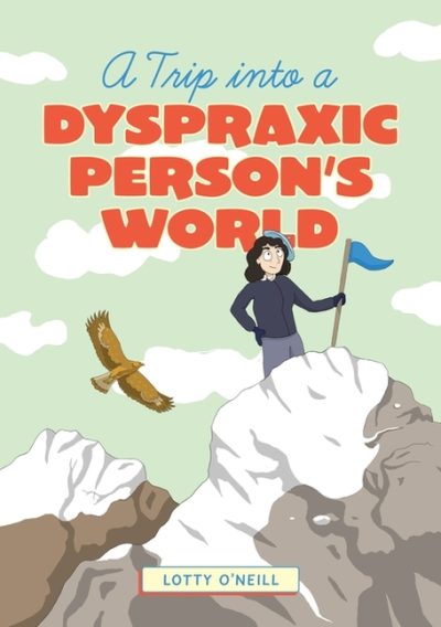 A Trip Into a Dyspraxic Person’s World