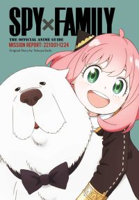 Spy X Family: The Official Anime Guide–Mission Report: 221001-1224
