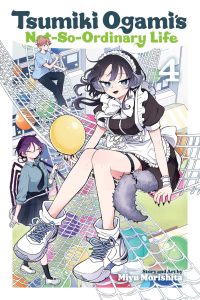 Tsumiki Ogami’s Not-So-Ordinary Life, Vol. 4
