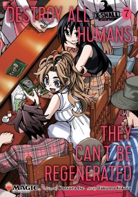 Destroy All Humans. They Can’t Be Regenerated. a Magic: The Gathering Manga, Vol. 7: Limited Edition Magic: The Gathering Card Included in First Print