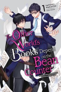 The Other World’s Books Depend on the Bean Counter, Vol. 1 (Light Novel): Holy Maiden Summoning Improvement Plan