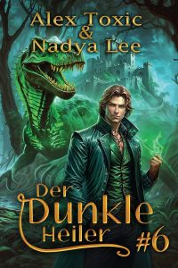 Der dunkle Heiler (Buch 6): Eine historische Portal Progression-Fantasy Serie