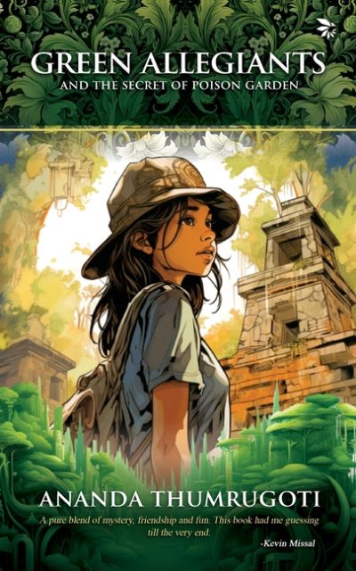 Green Allegiants and the Secret of the Poison Garden A thrilling and adventurous page-turner Children’s Fiction Adventure