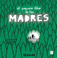 El Pequeño Libro de Las Madres / The Small Book of Moms