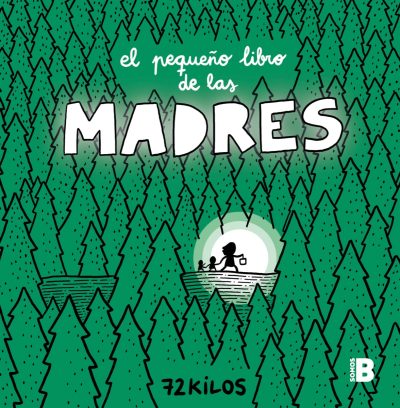 El Pequeño Libro de Las Madres / The Small Book of Moms
