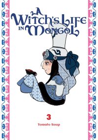 A Witch’s Life in Mongol, Vol. 3: Volume 3